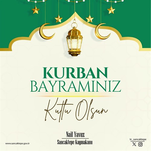 Sancaktepe Kaymakamı Naif Yavuz’un Kurban Bayramı Tebrik Mesajı